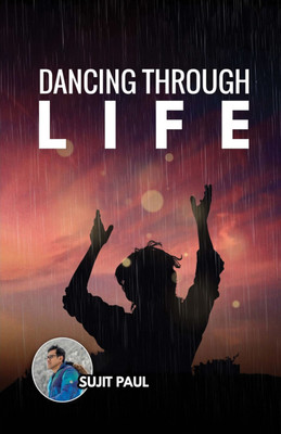 Dancing Through Life(Paperback, Dr. Sujit Paul)