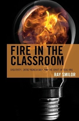 Fire in the Classroom(English, Paperback, Smilor Ray)