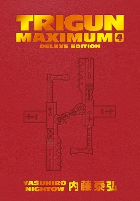 Trigun Maximum Deluxe Edition Volume 4(English, Hardcover, Nightow Yasuhiro)