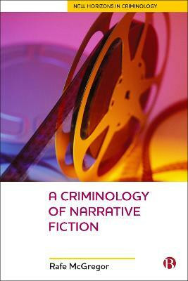 A Criminology Of Narrative Fiction(English, Hardcover, McGregor Rafe)