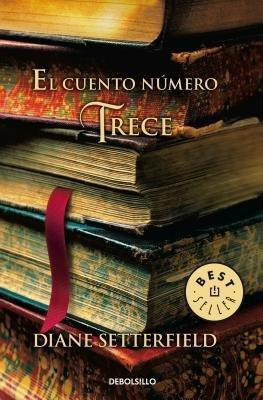 El cuento numero trece / The Thirteenth Tale(Spanish, Paperback, Setterfield Diane)