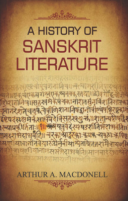A HISTORY OF SANSKRIT LITERATURE(Paperback, ARTHUR A. MACDONELL)