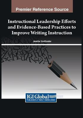 Instructional Leadership Efforts and Evidence-Based Practices to Improve Writing Instruction(English, Paperback, unknown)