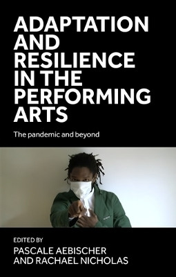 Adaptation and Resilience in the Performing Arts(English, Hardcover, unknown)