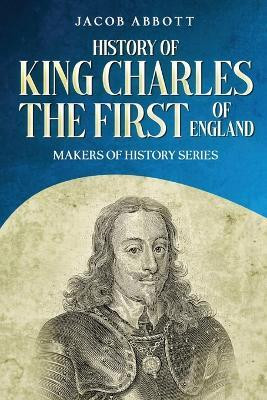 History of King Charles the First of England(English, Paperback, Abbott Jacob)