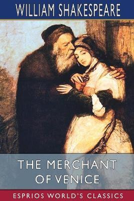 The Merchant of Venice (Esprios Classics)(English, Paperback, Shakespeare William)