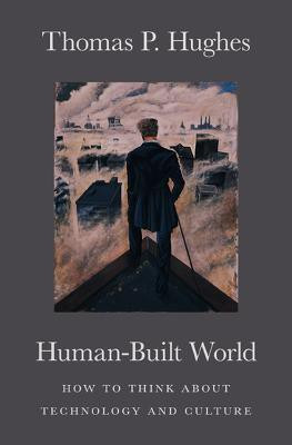 Human-Built World(English, Paperback, Hughes Thomas P.)