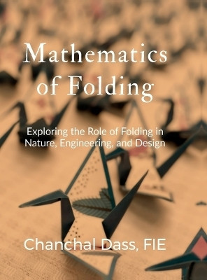 Mathematics of Folding(English, Hardcover, Chanchal Dass)