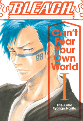 Bleach: Can't Fear Your Own World, Vol. 1(English, Paperback, Narita Ryohgo)