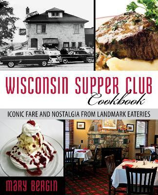 Wisconsin Supper Club Cookbook(English, Paperback, Bergin Mary)