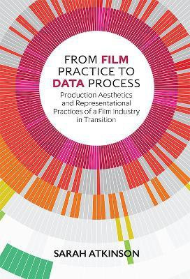 From Film Practice to Data Process(English, Paperback, Atkinson Sarah)