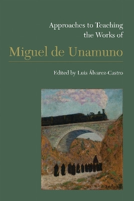 Approaches to Teaching the Works of Miguel De Unamuno(English, Hardcover, unknown)