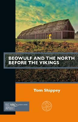 Beowulf and the North before the Vikings(English, Electronic book text, Shippey Tom)