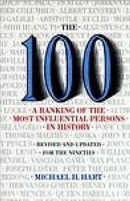 The 100: A Ranking Of The Most Influential Persons In History  - A Ranking of the Most Influential Persons in History(English, Paperback, Hart Michael H.)