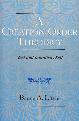 A Creation-Order Theodicy(English, Paperback, Little Bruce A.)