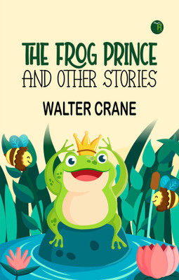 The Frog Prince and Other Stories(Paperback, Walter Crane)