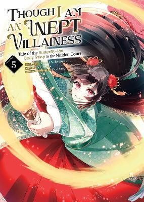 Though I Am an Inept Villainess: Tale of the Butterfly-Rat Body Swap in the Maiden Court (Manga) Vol. 5(English, Paperback, Nakamura Satsuki)