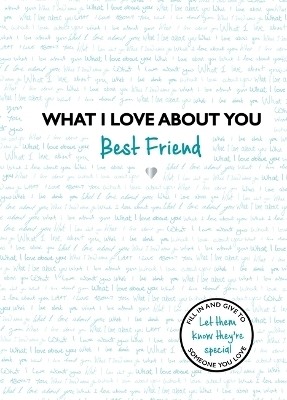 What I Love About You: Best Friend(English, Hardcover, Studio Press)