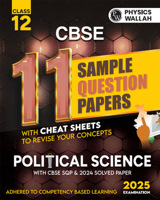PW CBSE 11 Sample Question Papers Class 12 Political Science for 2025 Exam | Competency-Based Learning | PYQ 2024 with Topper's Explanations, CBSE SQP & CBSE Practice Questions(Paperback, PW)