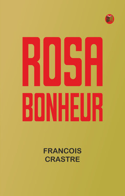 Rosa Bonheur(Paperback, Francois Crastre)