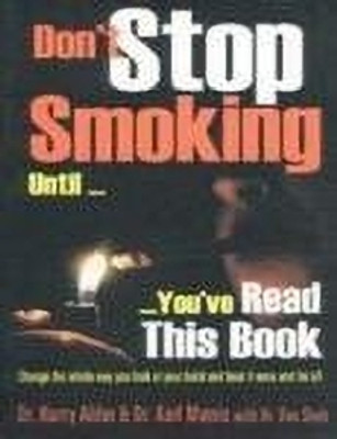 Don't Stop Smoking Until You've Read This Book(Paperback, Dr.Harry Alder, Dr. Karl Morris with Dr.Dev Shah)