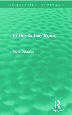 In the Active Voice (Routledge Revivals)(English, Paperback, Douglas Mary)