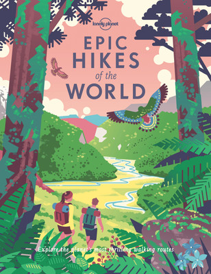 Lonely Planet Epic Hikes of the World(English, Hardcover, Lonely Planet)