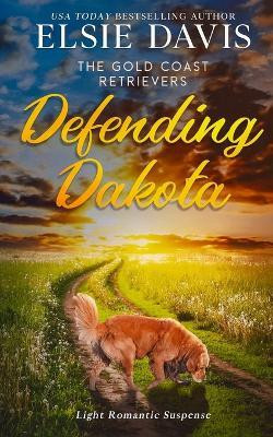 Defending Dakota(English, Paperback, Davis Elsie)