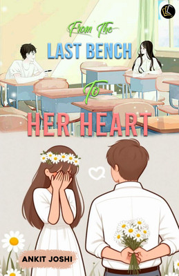 From The Last Bench To Her Heart(Paperback, Ankit Joshi)