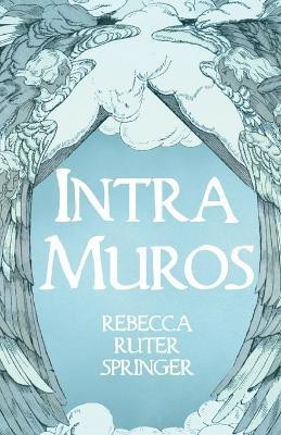 Intra Muros(English, Paperback, Springer Rebecca Ruter)