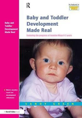 Baby and Toddler Development Made Real(English, Hardcover, Green Sandy)