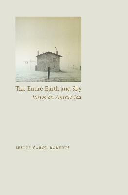 The Entire Earth and Sky(English, Paperback, Roberts Leslie Carol)