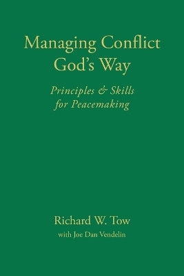 Managing Conflict God's Way(English, Paperback, Tow Richard W)