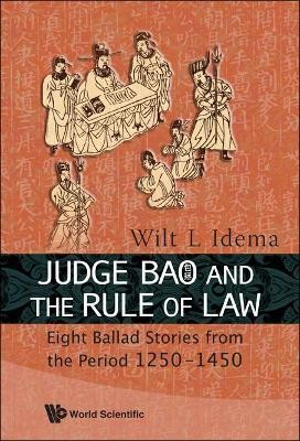 Judge Bao And The Rule Of Law: Eight Ballad-stories From The Period 1250-1450(English, Hardcover, Idema Wilt Lukas)