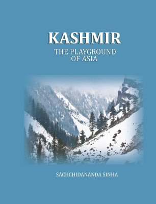 Kashmir: The Playground of Asia [Hardcover](Hardcover, Sachchidananda Sinha)