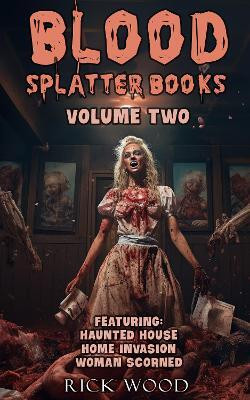 Blood Splatter Books Omnibus Volume Two(English, Hardcover, Wood Rick)