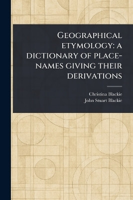 Geographical Etymology(English, Paperback, Blackie Christina)