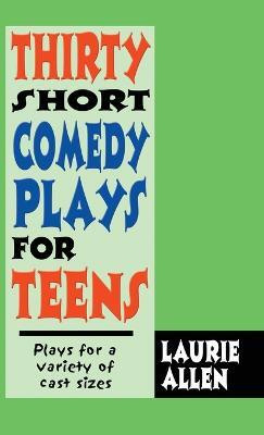 Thirty Short Comedy Plays for Teens(English, Hardcover, Allen Laurie)