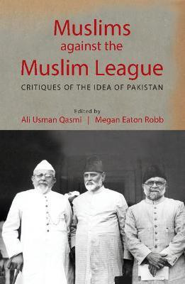 Muslims against the Muslim League(English, Hardcover, unknown)