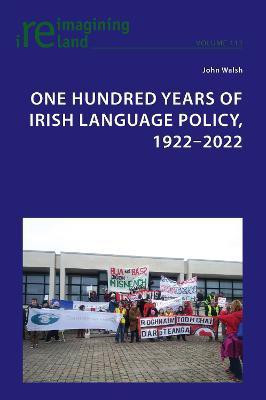 One Hundred Years of Irish Language Policy, 1922-2022(English, Paperback, Walsh John)