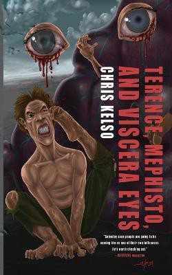 Terence, Mephisto, and Viscera Eyes(English, Paperback, Kelso Chris)