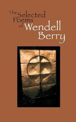 The Selected Poems of Wendell Berry(English, Paperback, Berry Wendell)