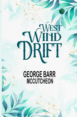 West Wind Drift(Paperback, George Barr McCutcheon)