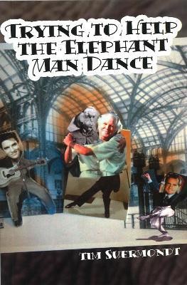 Trying To Help The Elephant Man Dance(English, Paperback, Suermondt Tim)