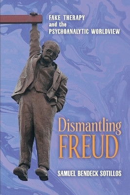 Dismantling Freud(English, Paperback, Bendeck Sotillos Samuel)
