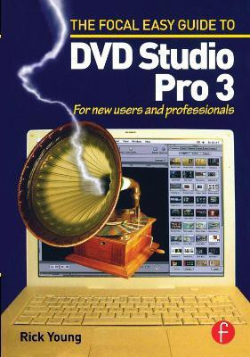 Focal Easy Guide to DVD Studio Pro 3(English, Paperback, Young Rick)
