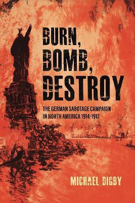Burn, Bomb, Destroy(English, Paperback, Digby Michael)