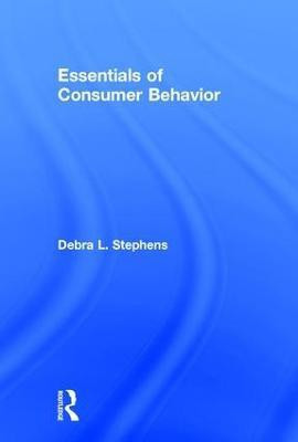 Essentials of Consumer Behavior(English, Hardcover, Stephens Debra L.)