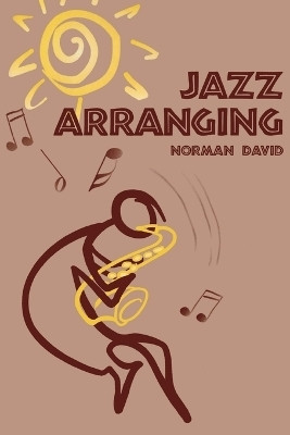 Jazz Arranging(English, Paperback, David Norman)