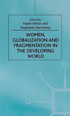 Women, Globalization and Fragmentation in the Developing World(English, Hardcover, unknown)